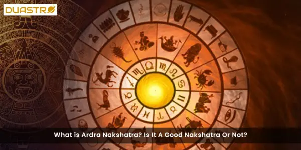 What is Ardra Nakshatra? Is It A Good Nakshatra Or Not?